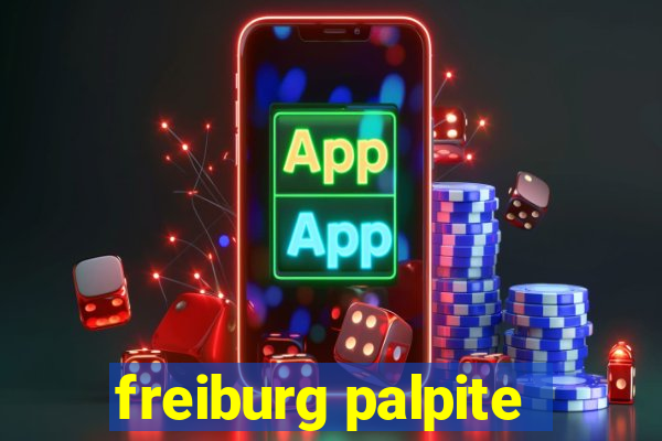 freiburg palpite