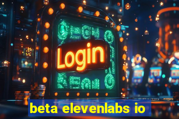 beta elevenlabs io