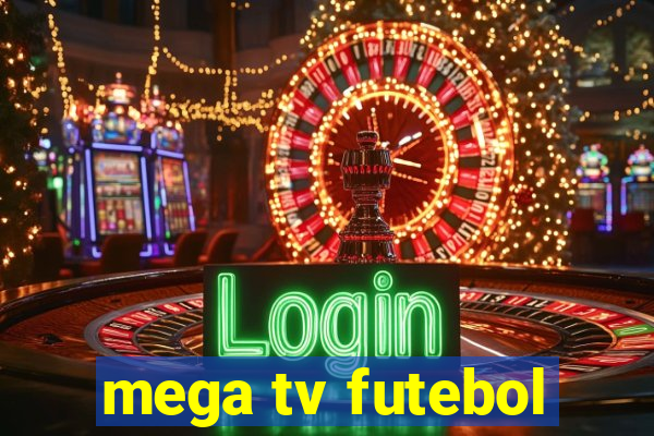 mega tv futebol