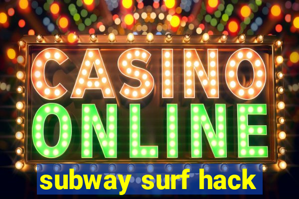 subway surf hack