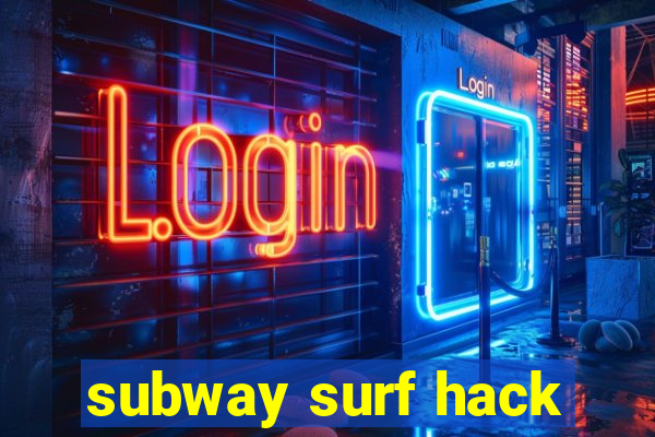 subway surf hack