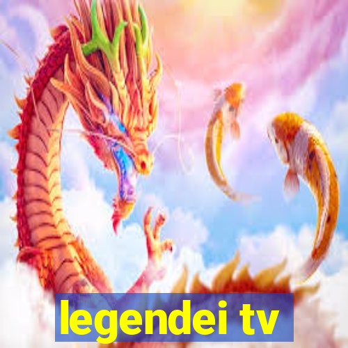 legendei tv