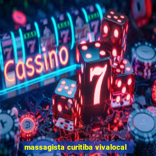 massagista curitiba vivalocal