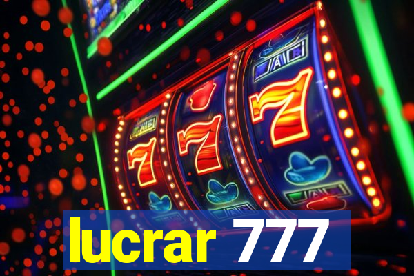 lucrar 777