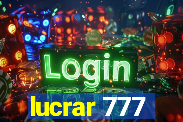 lucrar 777