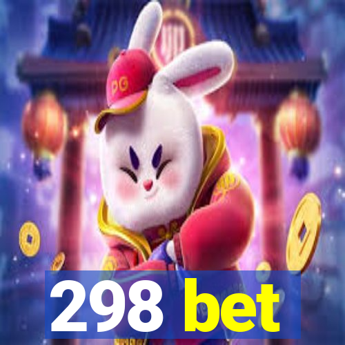 298 bet