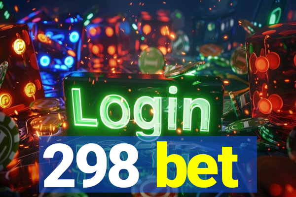 298 bet