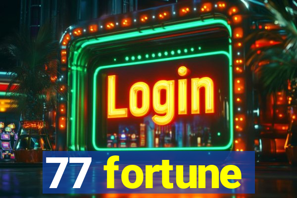 77 fortune