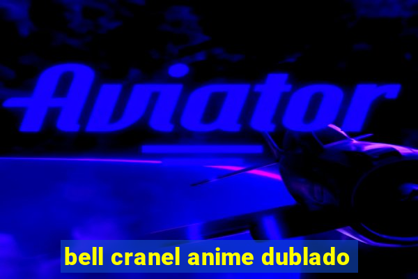 bell cranel anime dublado