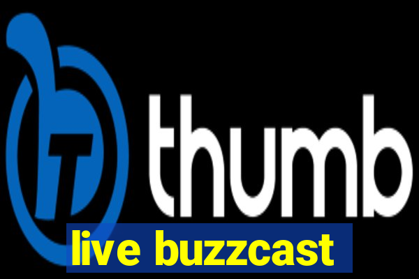 live buzzcast