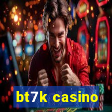 bt7k casino