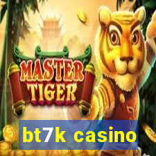 bt7k casino