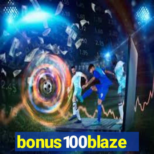 bonus100blaze