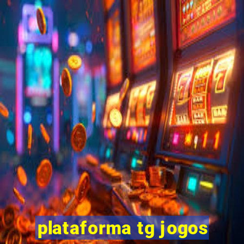 plataforma tg jogos