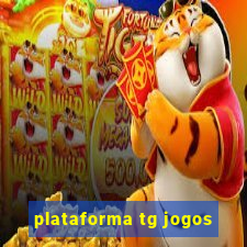 plataforma tg jogos