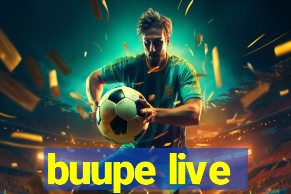 buupe live