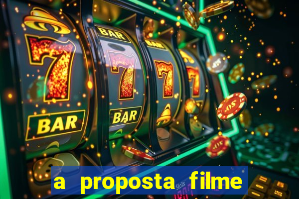 a proposta filme completo dublado topflix