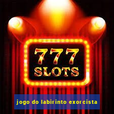 jogo do labirinto exorcista