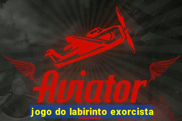 jogo do labirinto exorcista