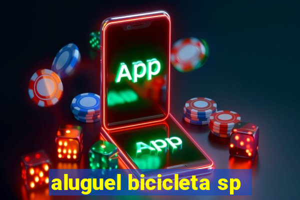 aluguel bicicleta sp