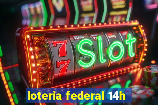 loteria federal 14h