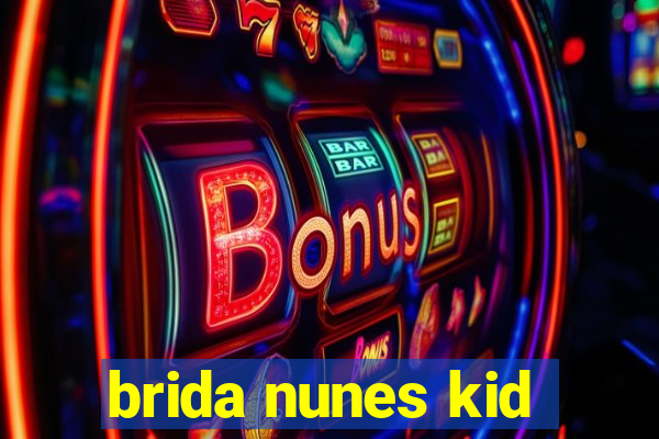 brida nunes kid