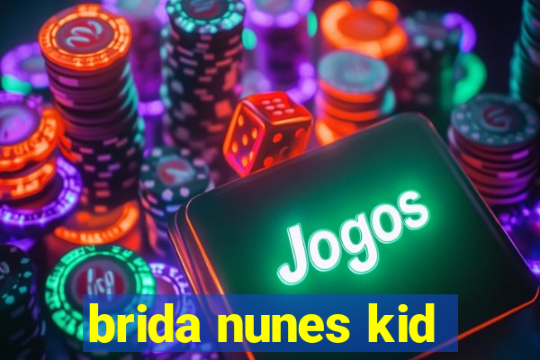 brida nunes kid