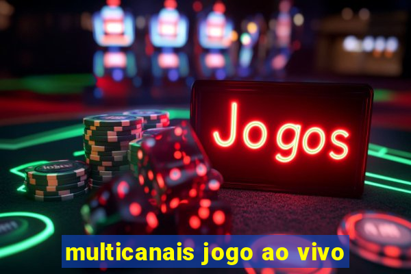 multicanais jogo ao vivo