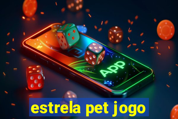 estrela pet jogo