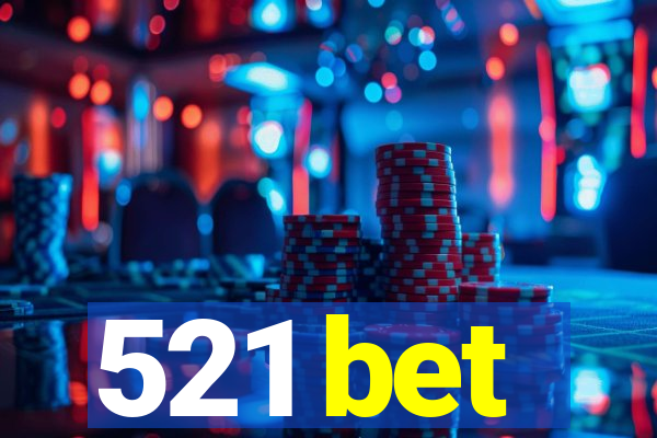 521 bet