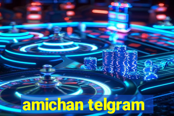 amichan telgram