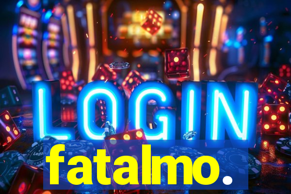 fatalmo.