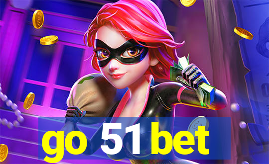 go 51 bet