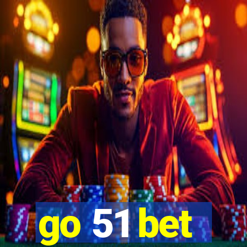 go 51 bet