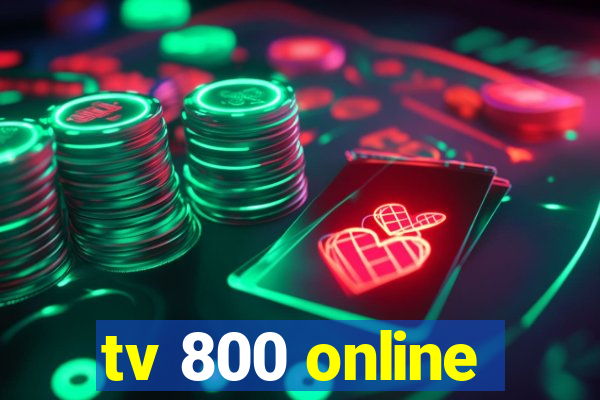 tv 800 online