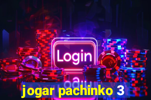 jogar pachinko 3