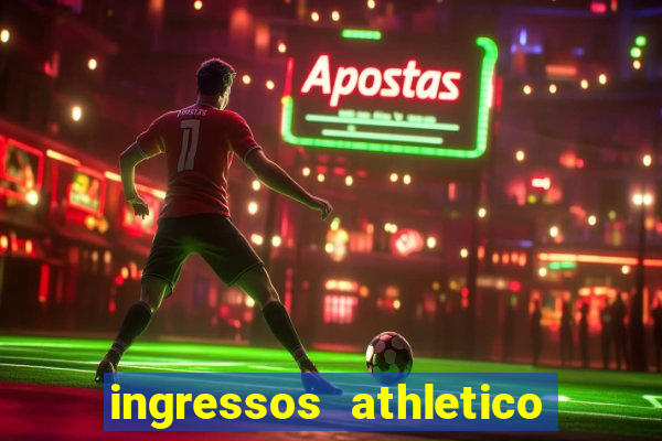 ingressos athletico x flamengo