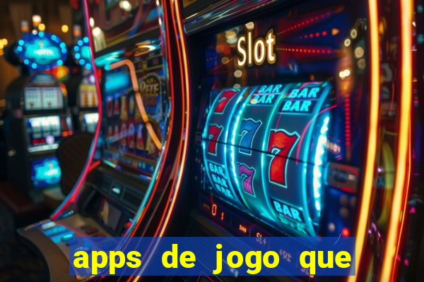 apps de jogo que ganha dinheiro