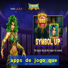 apps de jogo que ganha dinheiro