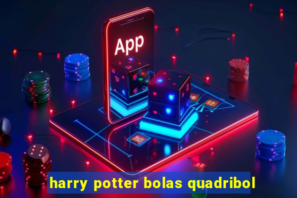 harry potter bolas quadribol