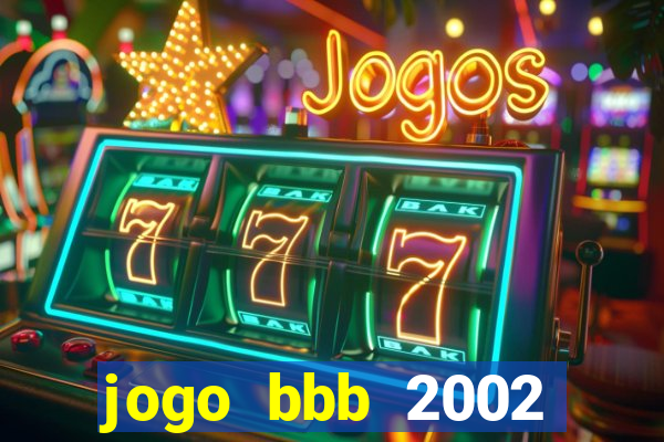 jogo bbb 2002 download android