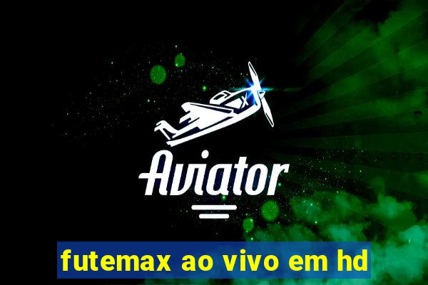 futemax ao vivo em hd