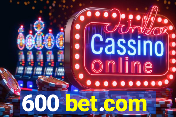 600 bet.com