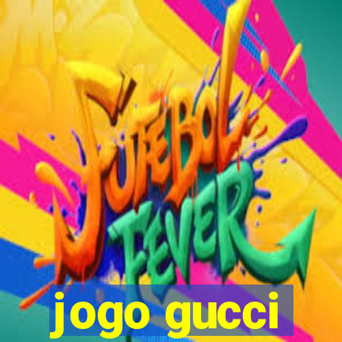 jogo gucci