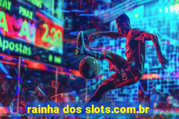 rainha dos slots.com.br