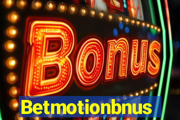 Betmotionbnus