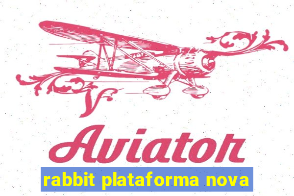 rabbit plataforma nova