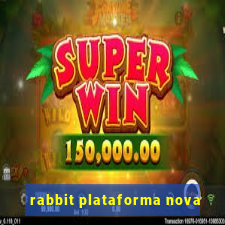 rabbit plataforma nova