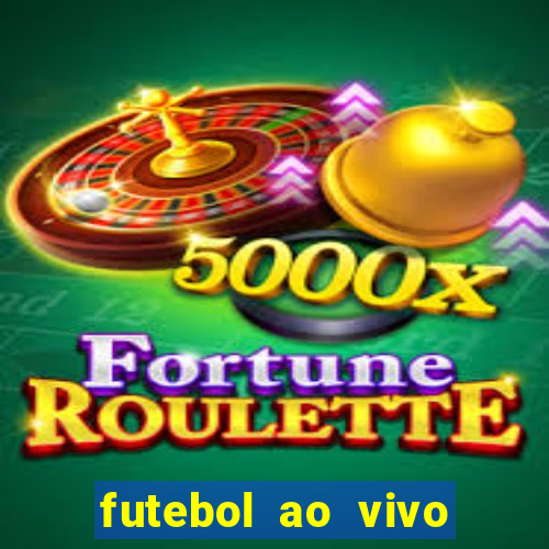 futebol ao vivo hoje futemax