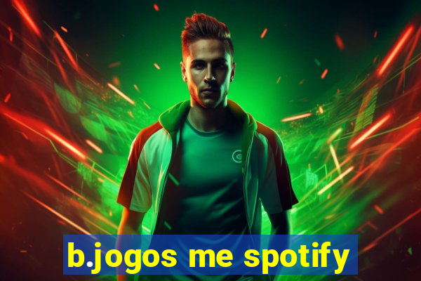 b.jogos me spotify